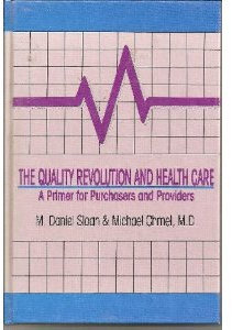 The Quality Revolution and Health Care: A Primer for Purchasers and Providers (H0617)