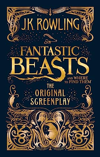 Fantastic Beasts and Where to Find Them: The Original Screenplay (Fantastic beasts, 1, Band 1)