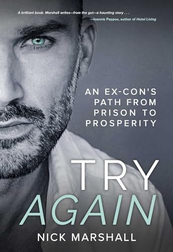 Try Again: An Ex-Con's Path from Prison to Prosperity