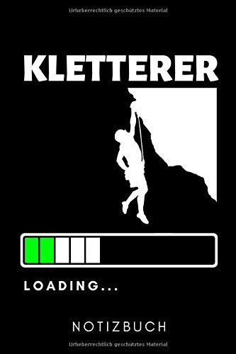 KLETTERER LOADING... NOTIZBUCH: A5 Notizbuch PUNKTIERT Kletttern Geschenk | Kletterer | Extremsport | Bouldern | Kletterbuch | coole Geschenkidee für Männer Kinder Frauen Sportler