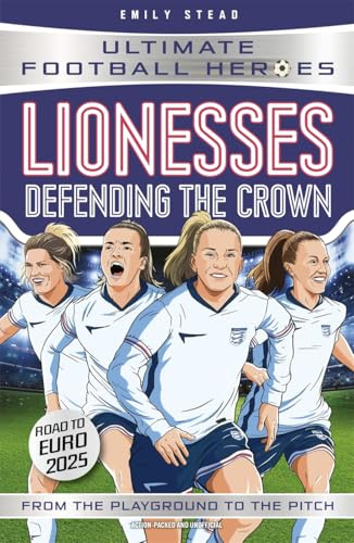 Lionesses: Defending the Crown (Ultimate Football Heroes): Collect them all!