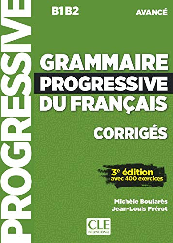 Grammaire progressive du français - Niveau avancé (B1/B2) - Corrigés: Corriges (niveau ava