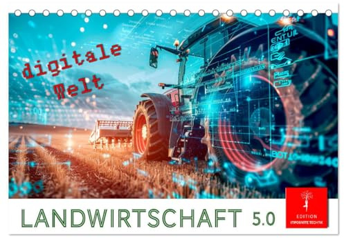 Landwirtschaft 5.0 - digitale Welt (Tischkalender 2026 DIN A5 quer), CALVENDO Monatskalender: Digitale Zukunft, Landwirtschaft effizienter und nachhaltiger gestalten. (CALVENDO Technologie)