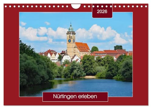Nürtingen erleben (Wandkalender 2026 DIN A4 quer), CALVENDO Monatskalender: Spaziergang durch eine Stadt in Baden-Württemberg - mit PLANER-Funktion ... (CALVENDO Orte)