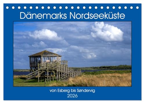 Dänemarks Nordseeküste - von Esbjerg bis Sondervig (Tischkalender 2026 DIN A5 quer), CALVENDO Monatskalender: Dänemarks Nordseeküste empfängt die Menschen für den perfekten Urlaub. (CALVENDO Orte)
