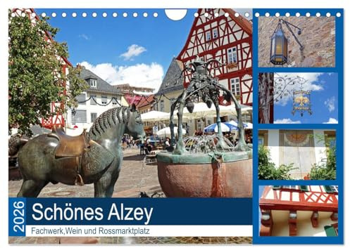 Schönes Alzey - Fachwerk, Wein und Rossmarktplatz (Wandkalender 2026 DIN A4 quer), CALVENDO Monatskalender: Alzey liegt in Rheinhessen und besticht ... einem einladenen Marktplatz. (CALVENDO Orte)
