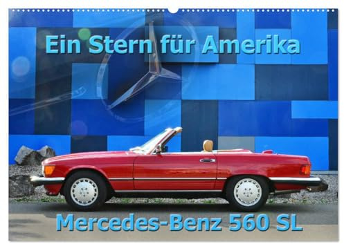 Ein Stern für Amerika - Mercedes Benz 560 SL (Wandkalender 2026 DIN A2 quer), CALVENDO Monatskalender: Der Größte unter den Größten (CALVENDO Mobilitaet)