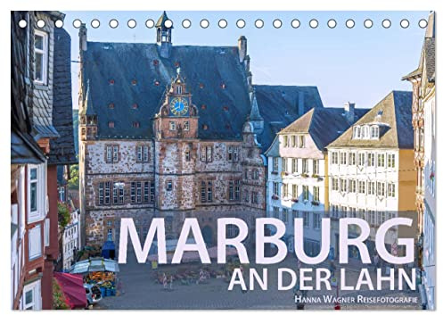 Marburg an der Lahn (Tischkalender 2026 DIN A5 quer), CALVENDO Monatskalender: Malerische Stadtansichten und bezaubernde Plätze (CALVENDO Orte)