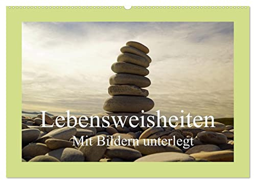 Lebensweisheiten mit Bildern unterlegt (Wandkalender 2026 DIN A2 quer), CALVENDO Monatskalender: Farbenfrohe Bilder mit Lebensweisheiten versehen (CALVENDO Natur)