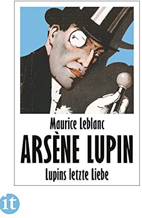 Lupins letzte Liebe: Kriminalroman (Arsène Lupin)