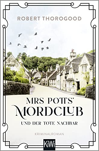 Mrs Potts’ Mordclub und der tote Nachbar: Kriminalroman | Pflichtlektüre für Miss-Marple-Fans ORF (Mord ist Potts' Hobby, Band 1)