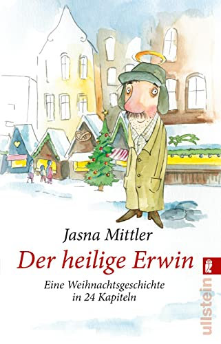 Der heilige Erwin: Eine Weihnachtsgeschichte in 24 Kapiteln