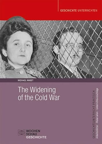 The Widening of the Cold War (Geschichtsunterricht praktisch)