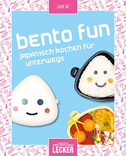 Einfach lecker: Bento fun: Japanisch kochen für unterwegs