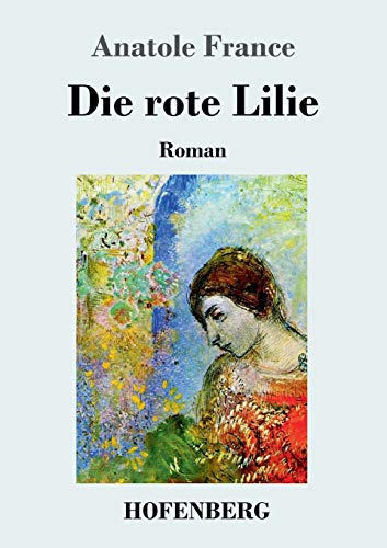 Die rote Lilie: Roman