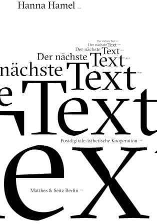 Der nächste Text: Postdigitale ästhetische Kooperation