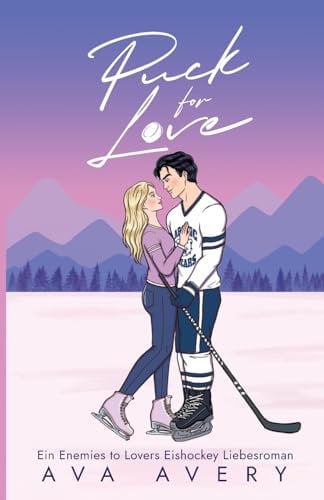Puck for Love: Ein Enemies to Lovers Eishockey Liebesroman