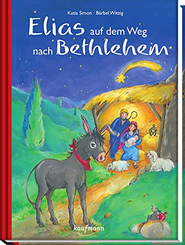 Elias auf dem Weg nach Betlehem: Mit 24 Geschichten durch den Advent