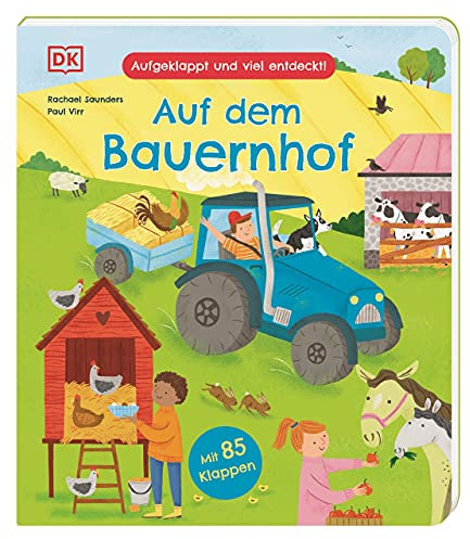 Aufgeklappt und viel entdeckt! Auf dem Bauernhof: Was passiert dem Bauernhof? Ein Pappbilderbuch mit 85 Klappen. Für Kinder ab 3 Jahren
