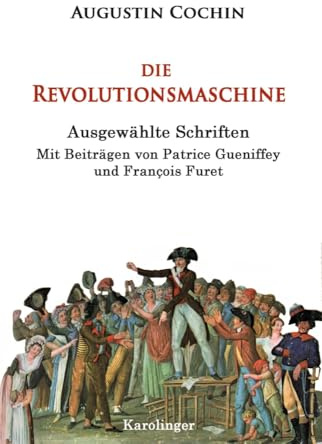 Die Revolutionsmaschine: Ausgewählte Schriften