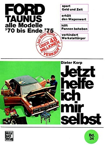 Ford Taunus alle Modelle bis Ende 1975: Mitarb.: Rolf Greiner