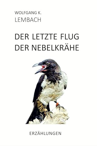 Der letzte Flug der Nebelkrähe