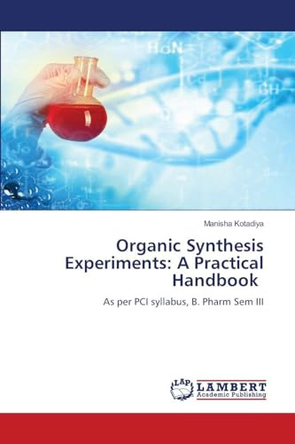 Organic Synthesis Experiments: A Practical Handbook: As per PCI syllabus, B. Pharm Sem III