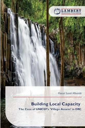 Building Local Capacity: The Case of UNICEF’s ‘Village Assaini’ in DRC