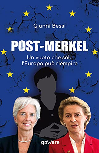 Post-Merkel. Un vuoto che solo l’Europa può riempire (Economia e finanza)