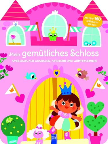 Mein gemütliches Schloss - Spielhaus zum Ausmalen, Stickern und Wörter lerner (Princess castle)