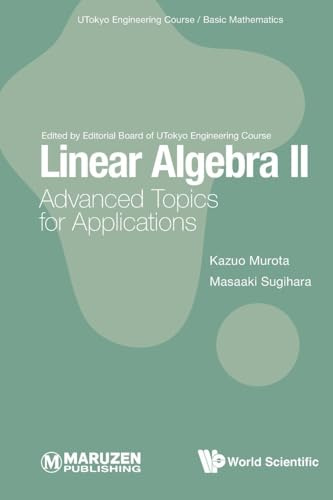 Linear Algebra Ii: Advanced Topics For Applications (Utokyo Engineering Course/ Basic Mathematics, Band 0)