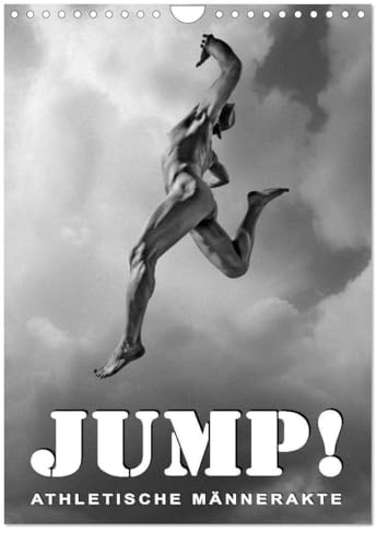 JUMP! ATHLETISCHE MÄNNERAKTE (Wandkalender 2026 DIN A4 hoch), CALVENDO Monatskalender: Ausdrucksstarke Männerakte aus einer ungewöhnlicher Perspektive, in schwarzweiß. (CALVENDO Menschen)