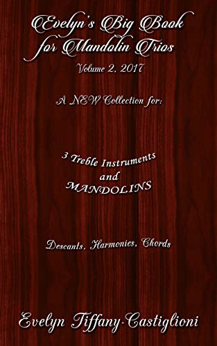 Evelyn's Big Book for Mandolins 2017: A Collection of Tunes for 3 Mandolins (Evelyn's Big Book for Mandolins Series)