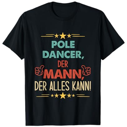 Herren Spruch Pole Dancer Der Mann Der Alles Kann T-Shirt