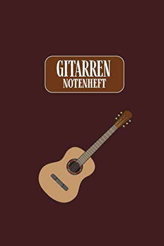 Gitarren Notenheft - Notenblätter in Din A5 - 118 Seiten I Notenpapier für Erwachsene, Kinder und Jugendliche: Notenblock, Musikheft