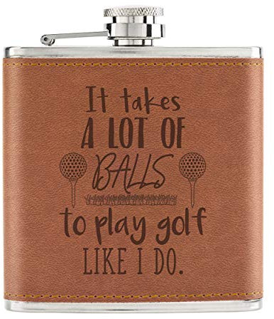 It Takes A Lot of Balls to Play Golf Like I Do 6oz PU Leather Hip Flask Tan