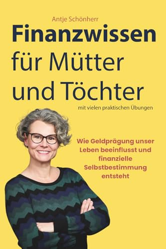 Finanzwissen für Mütter & Töchter: Von der Geldprägung zur finanziellen Selbstbestimmung