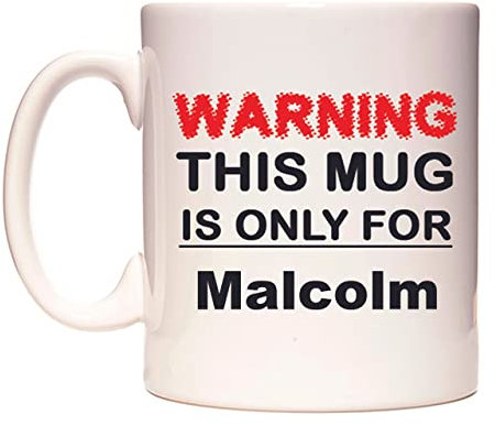 WeDoMugs Warning This Mug is ONLY for Malcolm - Ceramic 11oz Coffee Tea Gift Mug Cup