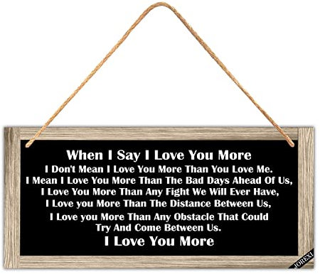 I Love You More Wood Plaque - When I Say I Love You More Sign, Farmhouse Love Wooden Hanging Sign