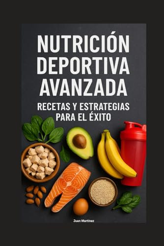 Nutrición Deportiva Avanzada: Recetas y Estrategias para el Éxito