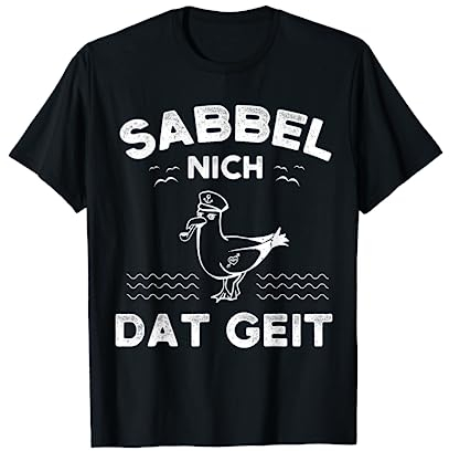 Plattdeutsch Möwe Anker Pfeife Sabbel Nich Dat Geit T-Shirt