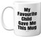Stuff4 Funny Gifts for Dad or Mum, My Favourite Child Gave Me This Mug - 11oz Dishwasher Safe Mug for Mother or Father, Fathers Day, Mothers Day, Birthday Christmas from Son Daughter