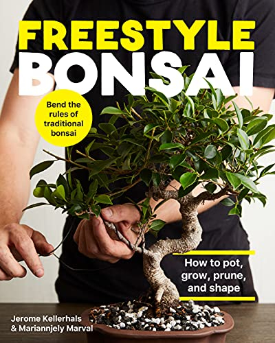Freestyle Bonsai: How to pot, grow, prune, and shape - Bend the rules of traditional bonsai (English Edition)