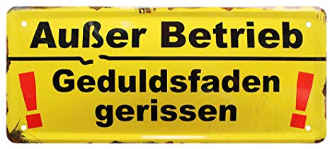 Ausser Betrieb Geduldsfaden gerissen Blechschild - Retro Deko Metallschild - lustiges Hinweisschild für Firma Büro Lager Werkstatt Geschäft Laden - Dekoration Tür Eingang Rezeption - 28x12cm