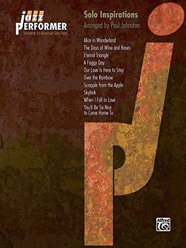 Jazz Performer -- Solo Inspirations: Standards for Advanced Solo Piano (Jazz Performers - Standards for Advanced Solo Piano)