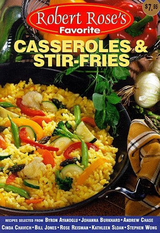 Casseroles and Stir-Fries (Robert Rose's Favorite)