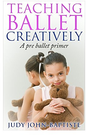 Teaching Ballet Creatively: A pre ballet primer