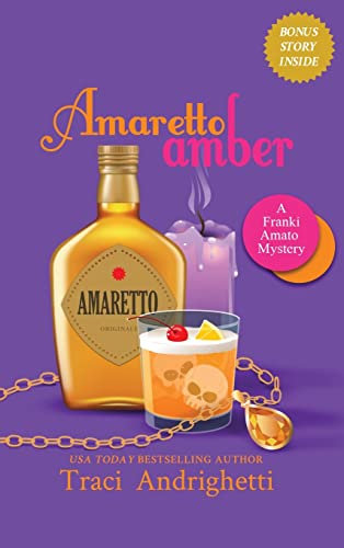 Amaretto Amber: A Private Investigator Comedy Mystery: 3 (Franki Amato Mysteries)