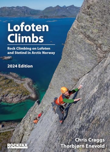 Lofoten Climbs: Rock Climbs on Lofoten and Stetind in Arctic Norway (Rock Climbing Guide)