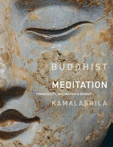 Buddhist Meditation: Tranquillity, Imagination and Insight